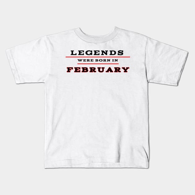 Legends were born in february Kids T-Shirt by Nicostore